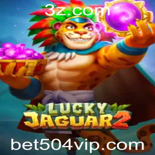 Descubra o Mundo Empolgante de Luckyjaguar2 com Bet504